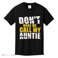DonT Make Me Call My Auntie Nephew Niece Gifts Kids T-Shirt thumb 0