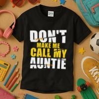DonT Make Me Call My Auntie Nephew Niece Gifts Kids T-Shirt thumb 3