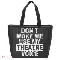 Don't Make Me Use My Theatre Voice Gift For Theater Teachers Tote Bag thumb 0