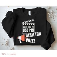 Don't Make Me Use My Director Voice Film Funny Movie Acting Sweatshirt thumb 2