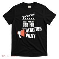 Don't Make Me Use My Director Voice Film Funny Movie Acting T-Shirt thumb 0