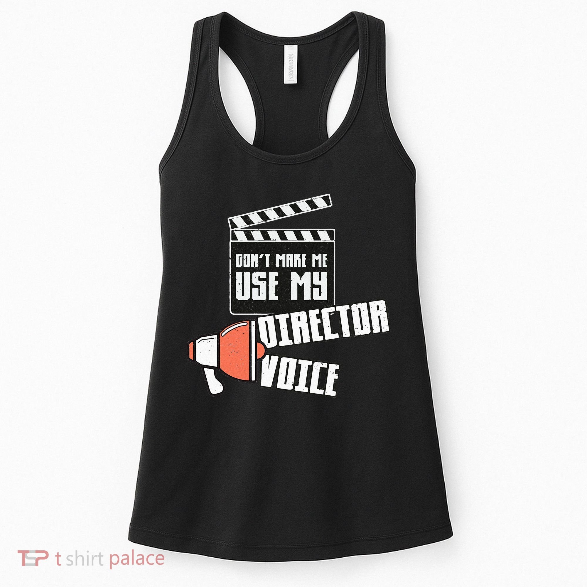 Don't Make Me Use My Director Voice Film Funny Movie Acting Women's Tank Top