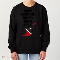Don't Make Me Use My Trini Voice Trinidad And Tobago Flag Women's Sweatshirt thumb 0