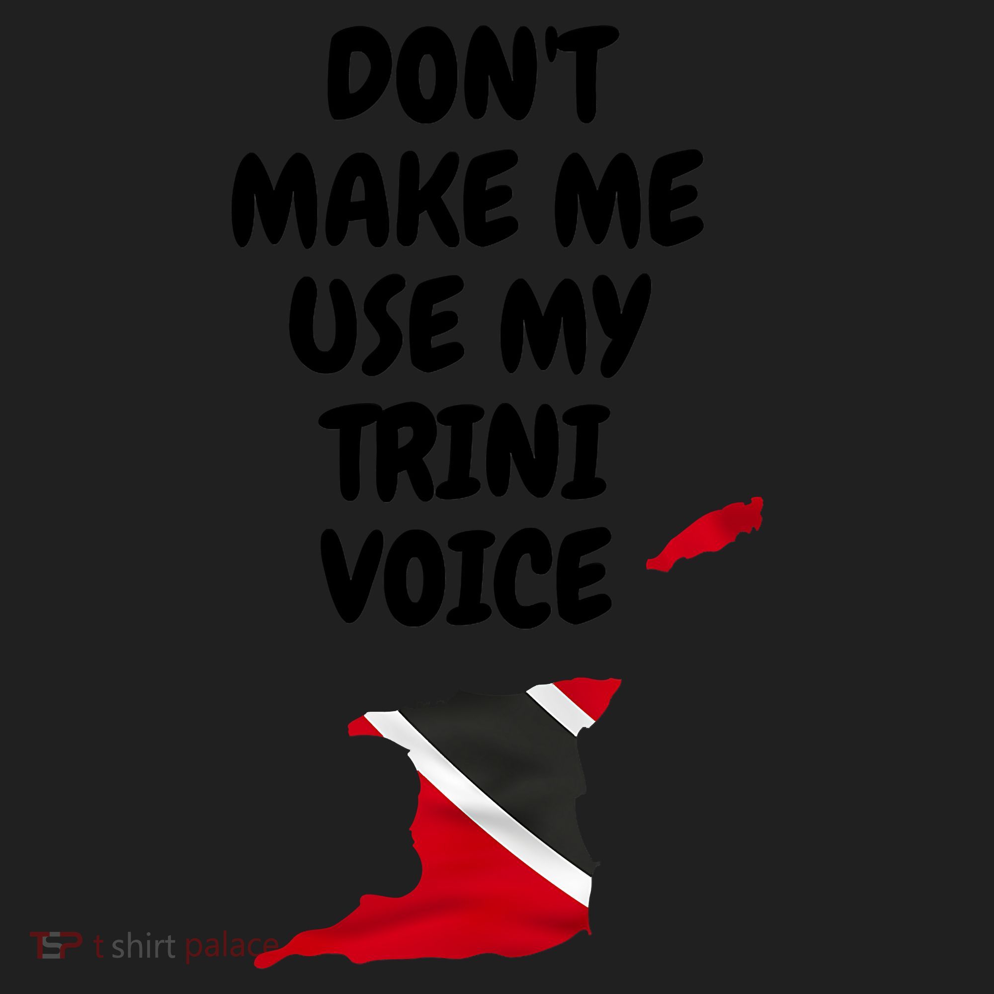 Don't Make Me Use My Trini Voice Trinidad And Tobago Flag Women's Sweatshirt