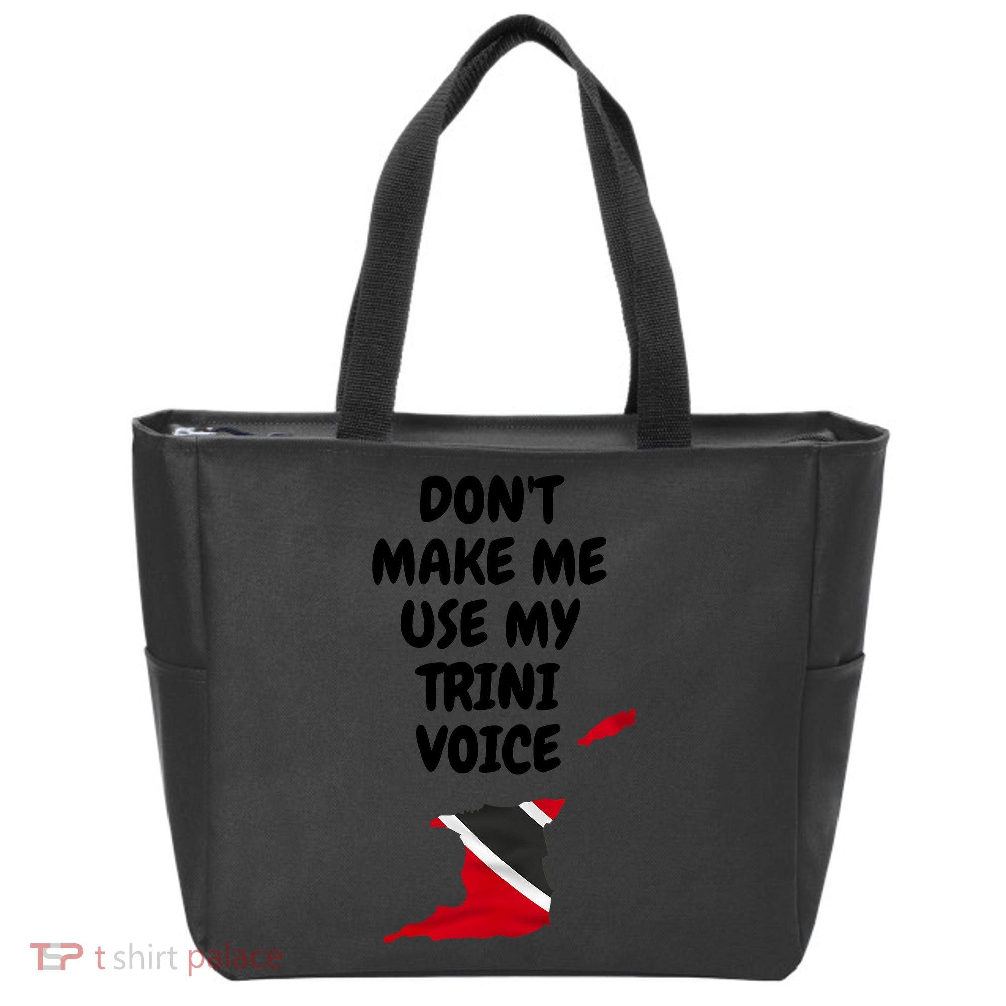 Don't Make Me Use My Trini Voice Trinidad And Tobago Flag Tote Bag