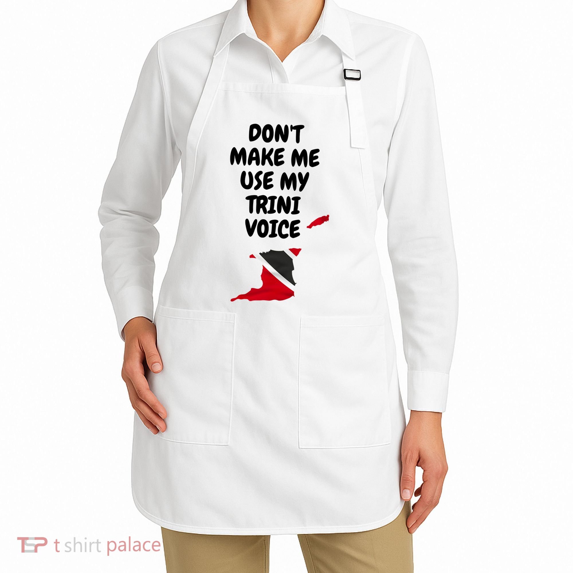 Don't Make Me Use My Trini Voice Trinidad And Tobago Flag Apron