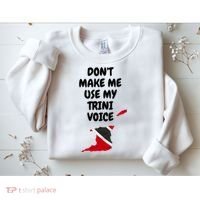 Don't Make Me Use My Trini Voice Trinidad And Tobago Flag Sweatshirt thumb 2