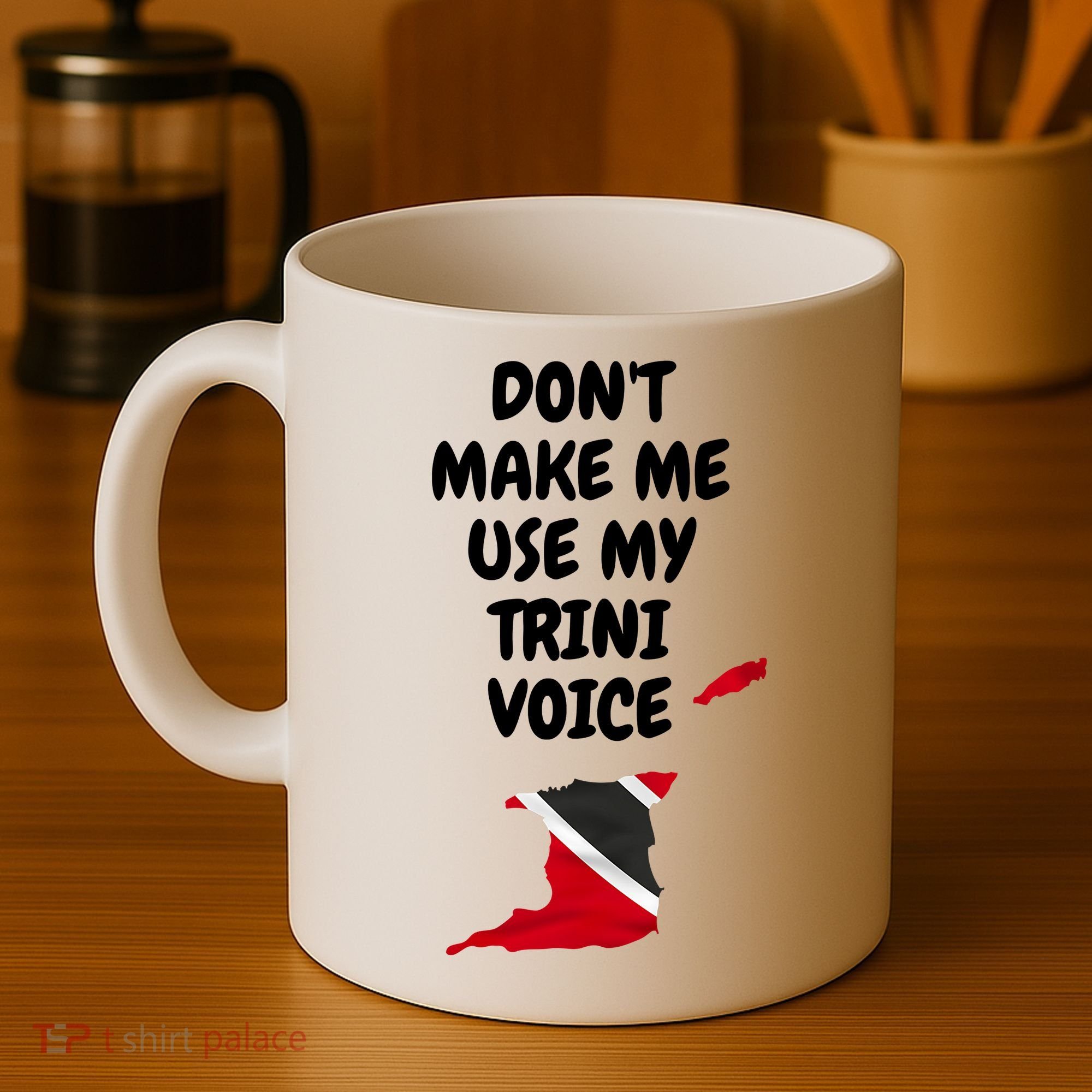 Don't Make Me Use My Trini Voice Trinidad And Tobago Flag Coffee Mug
