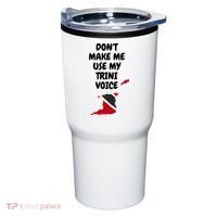 Don't Make Me Use My Trini Voice Trinidad And Tobago Flag Tumbler thumb 0