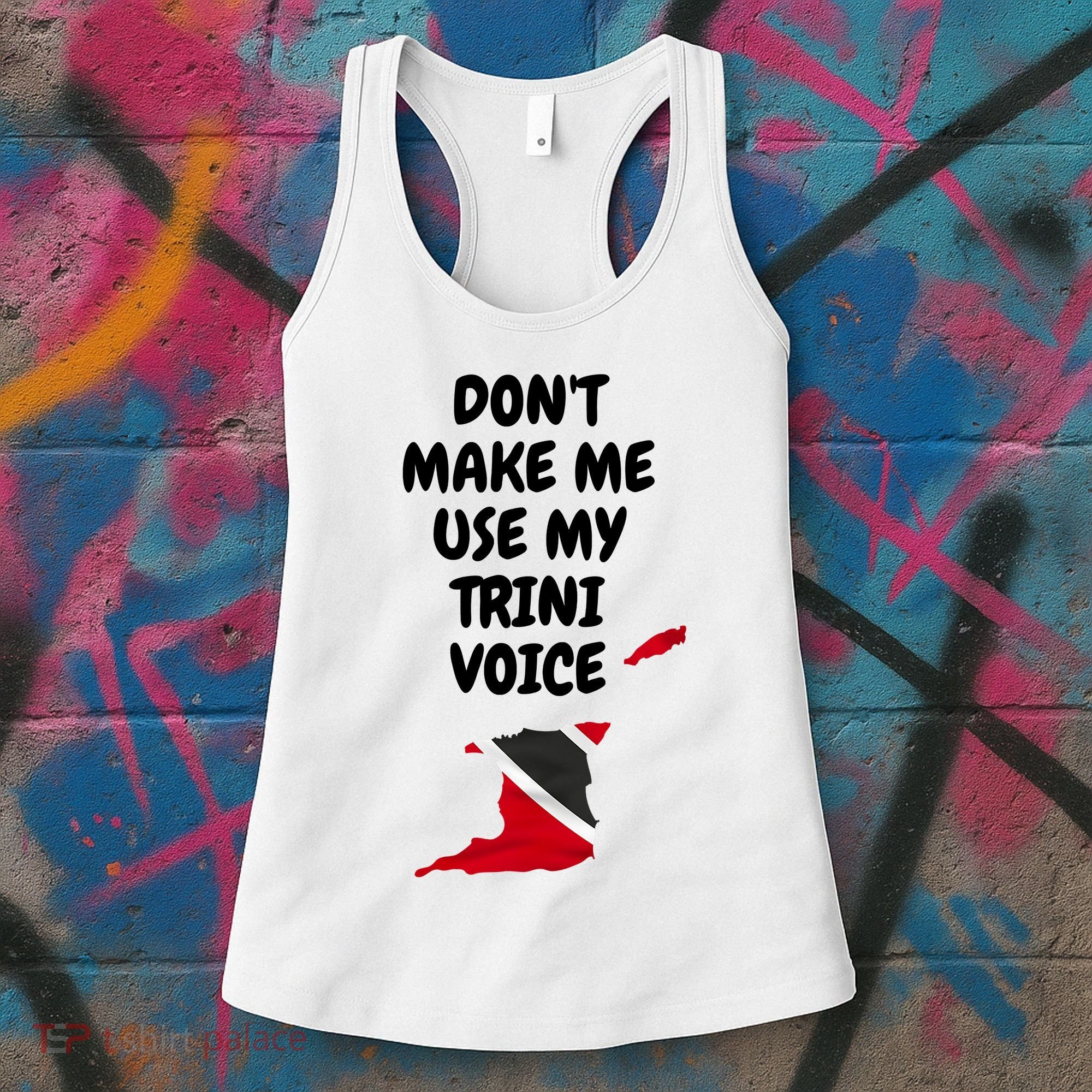 Don't Make Me Use My Trini Voice Trinidad And Tobago Flag Women's Tank Top