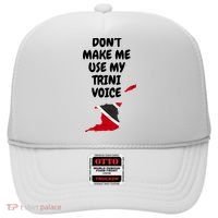 Don't Make Me Use My Trini Voice Trinidad And Tobago Flag Hat thumb 0