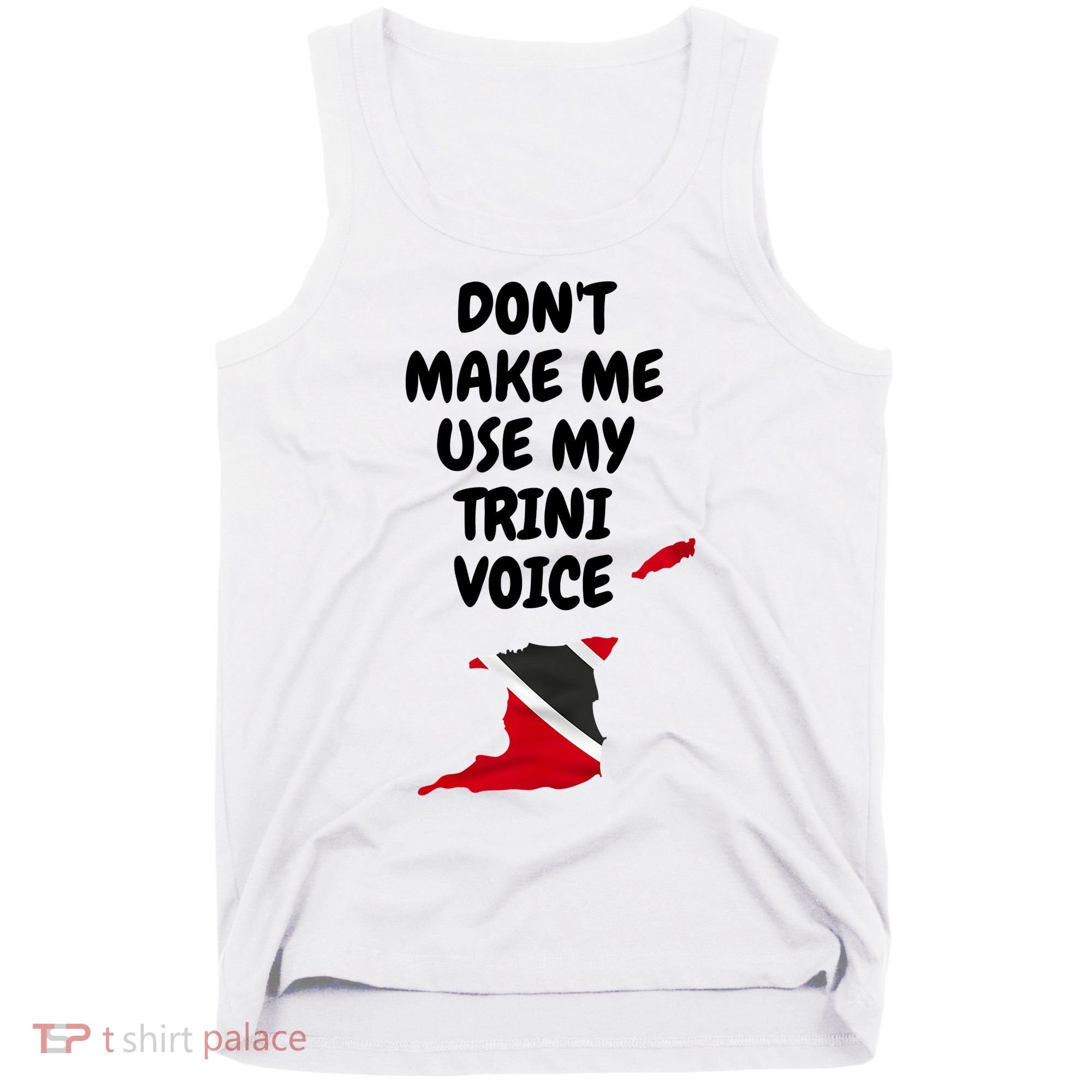 Don't Make Me Use My Trini Voice Trinidad And Tobago Flag Tank Top
