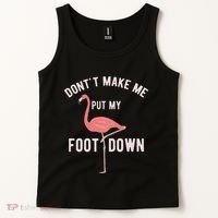 DonT Make Me Put My Foot Down Funny Flamingo Tank Top thumb 2