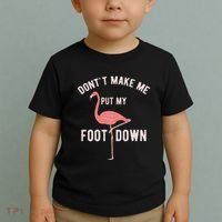 DonT Make Me Put My Foot Down Funny Flamingo Toddler T-Shirt thumb 2