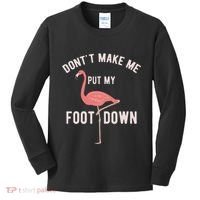 DonT Make Me Put My Foot Down Funny Flamingo Kids Long Sleeve Shirt thumb 0