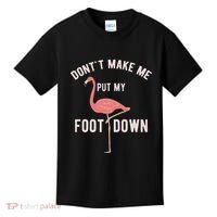DonT Make Me Put My Foot Down Funny Flamingo Kids T-Shirt thumb 0