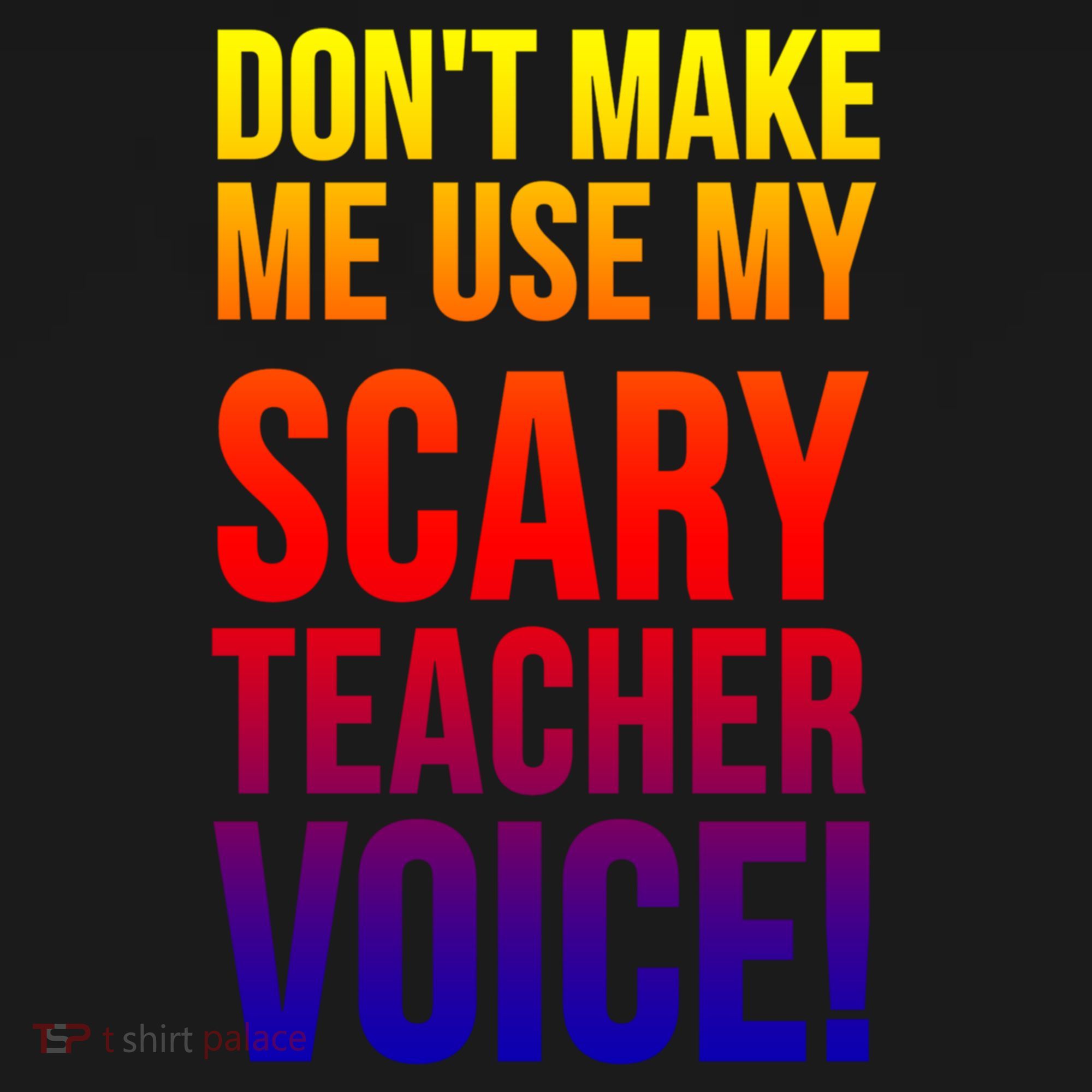 Don't Make Me Use My Scary Teacher Voice Meaningful Gift Funny Teaching Funny Gi Women's Hoodie