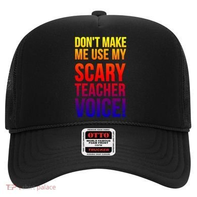 Don't Make Me Use My Scary Teacher Voice Meaningful Gift Funny Teaching Funny Gi Hat