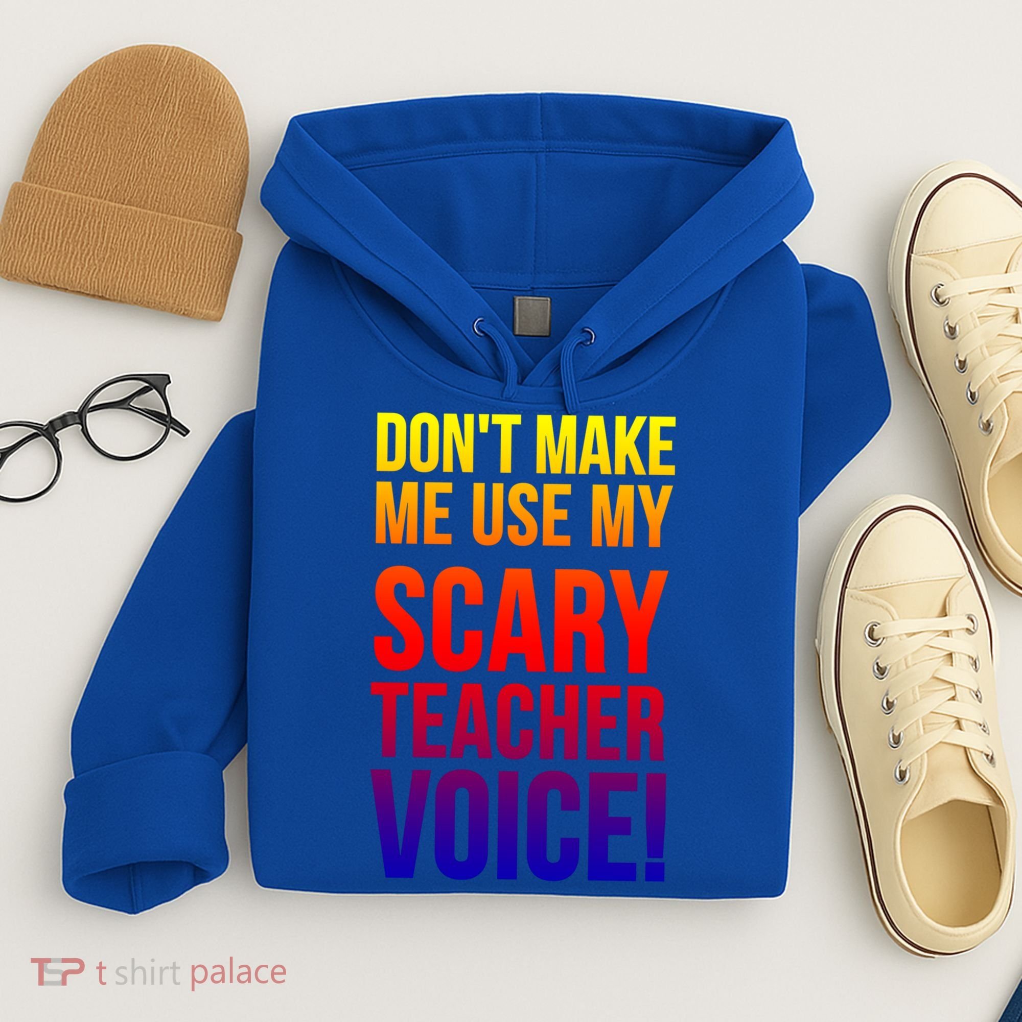 Don't Make Me Use My Scary Teacher Voice Meaningful Gift Funny Teaching Funny Gi Hoodie