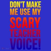 Don't Make Me Use My Scary Teacher Voice Meaningful Gift Funny Teaching Funny Gi Hoodie thumb 7