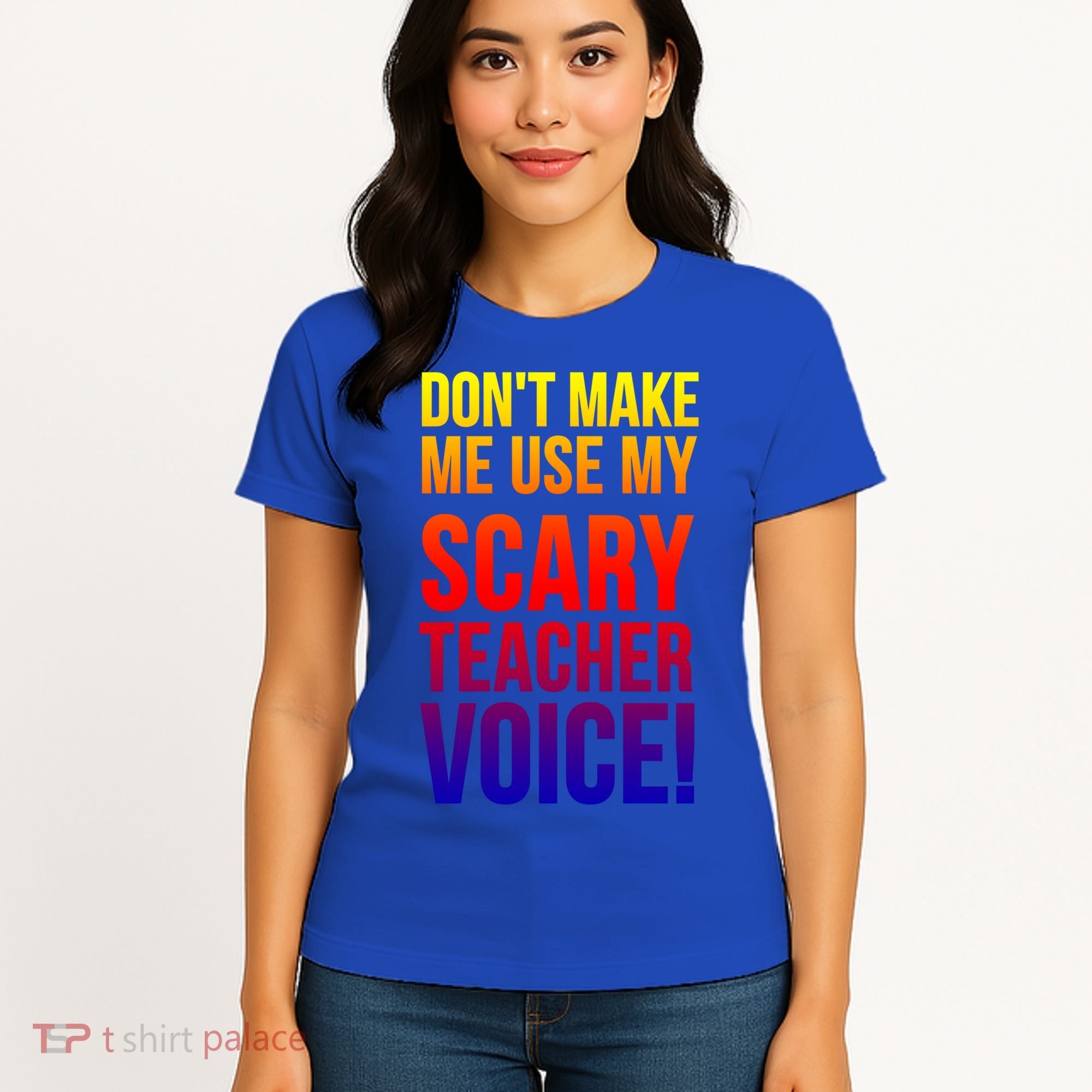 Don't Make Me Use My Scary Teacher Voice Meaningful Gift Funny Teaching Funny Gi Women's T-Shirt