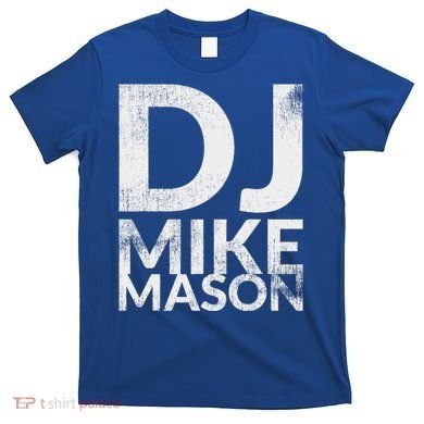 Dj Mike Mason T-Shirt