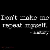Don't Make Me Repeat Myself History Quote Backpack thumb 2