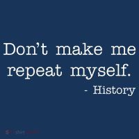 Don't Make Me Repeat Myself History Quote Bucket Hat thumb 4