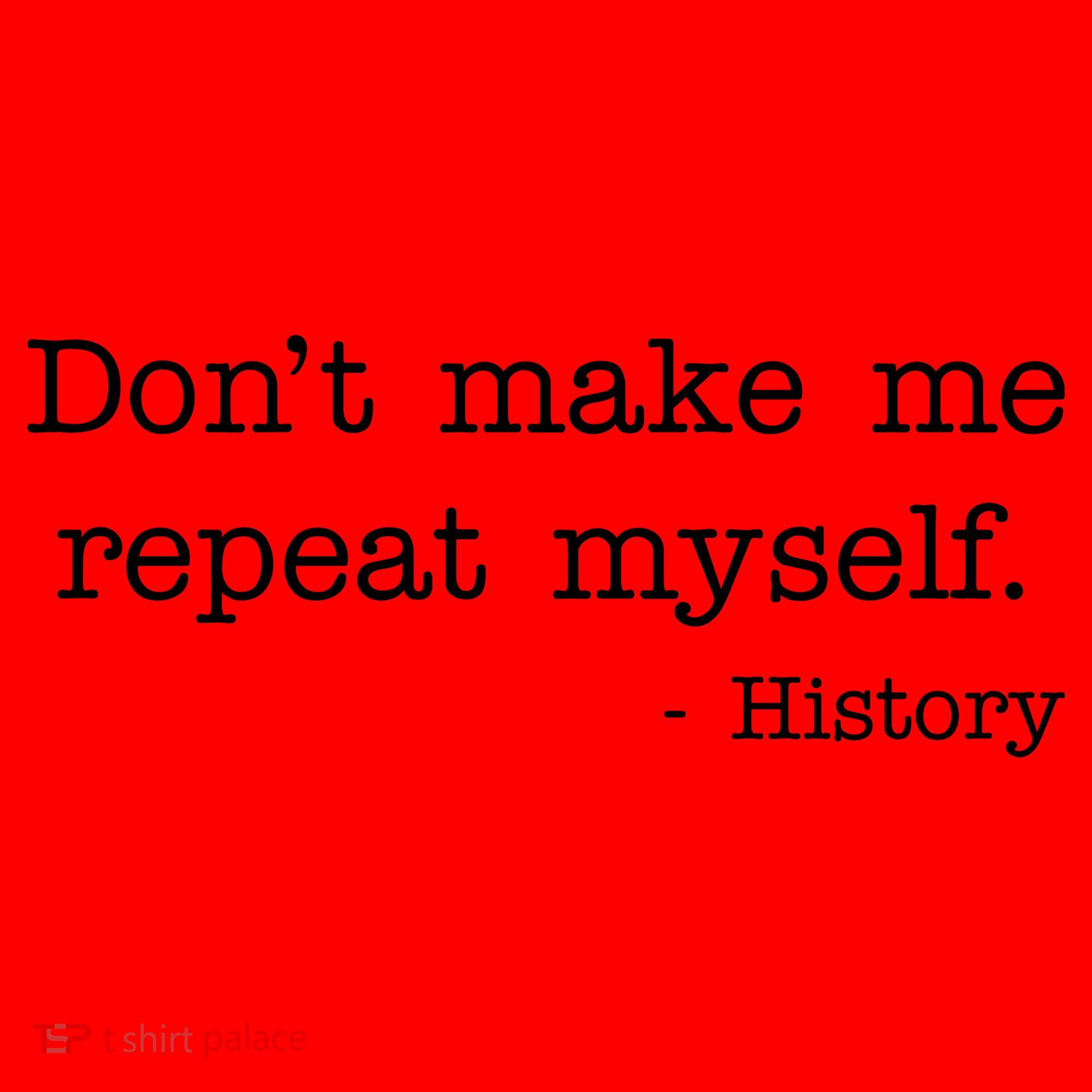 Don't Make Me Repeat Myself History Quote Santa Hat