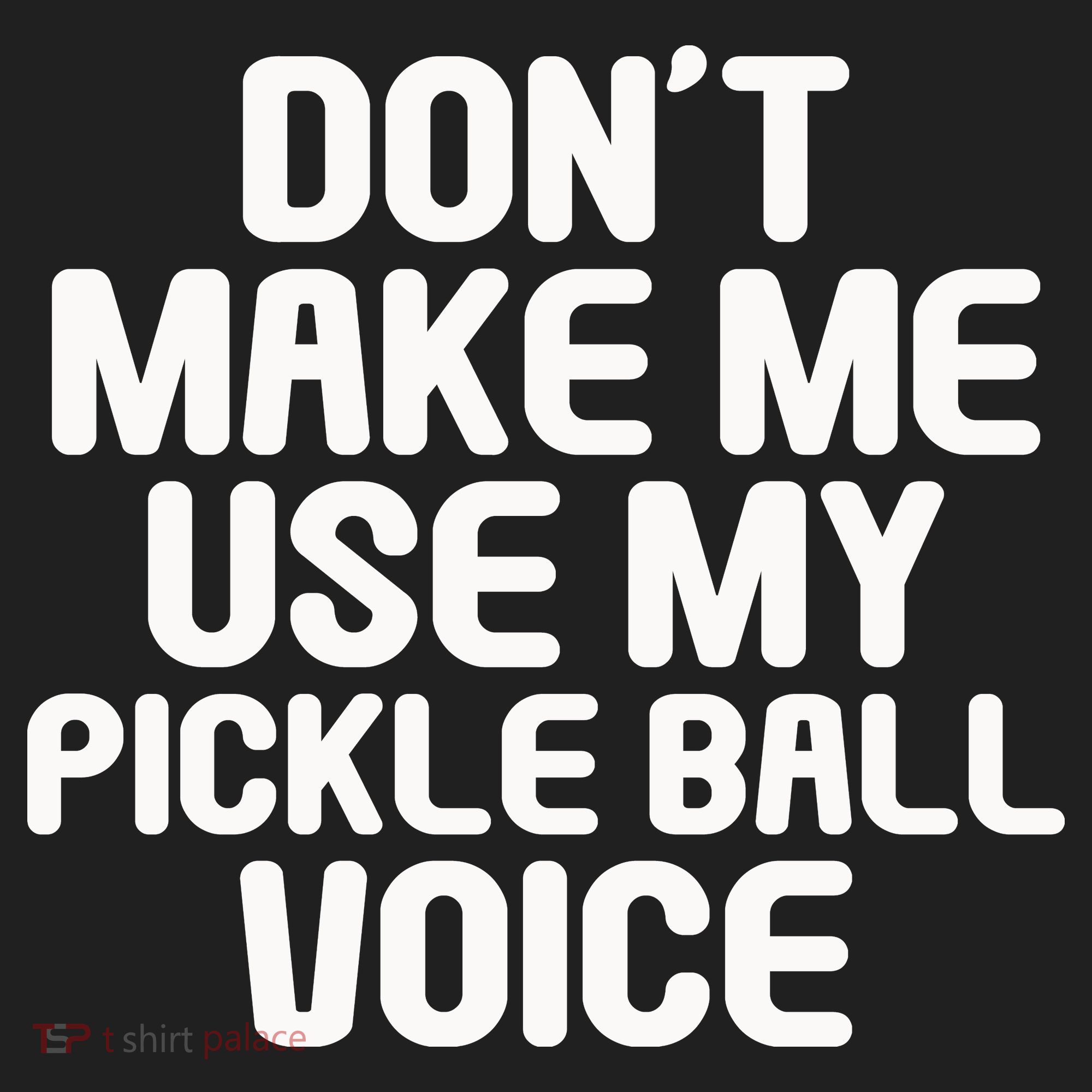 Don’t Make Me Use My Pickleball Voice For Pickleball Player Women's Sweatshirt