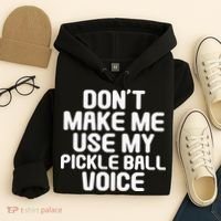 Don’t Make Me Use My Pickleball Voice For Pickleball Player Hoodie thumb 4