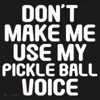 Don’t Make Me Use My Pickleball Voice For Pickleball Player Mousepad thumb 1