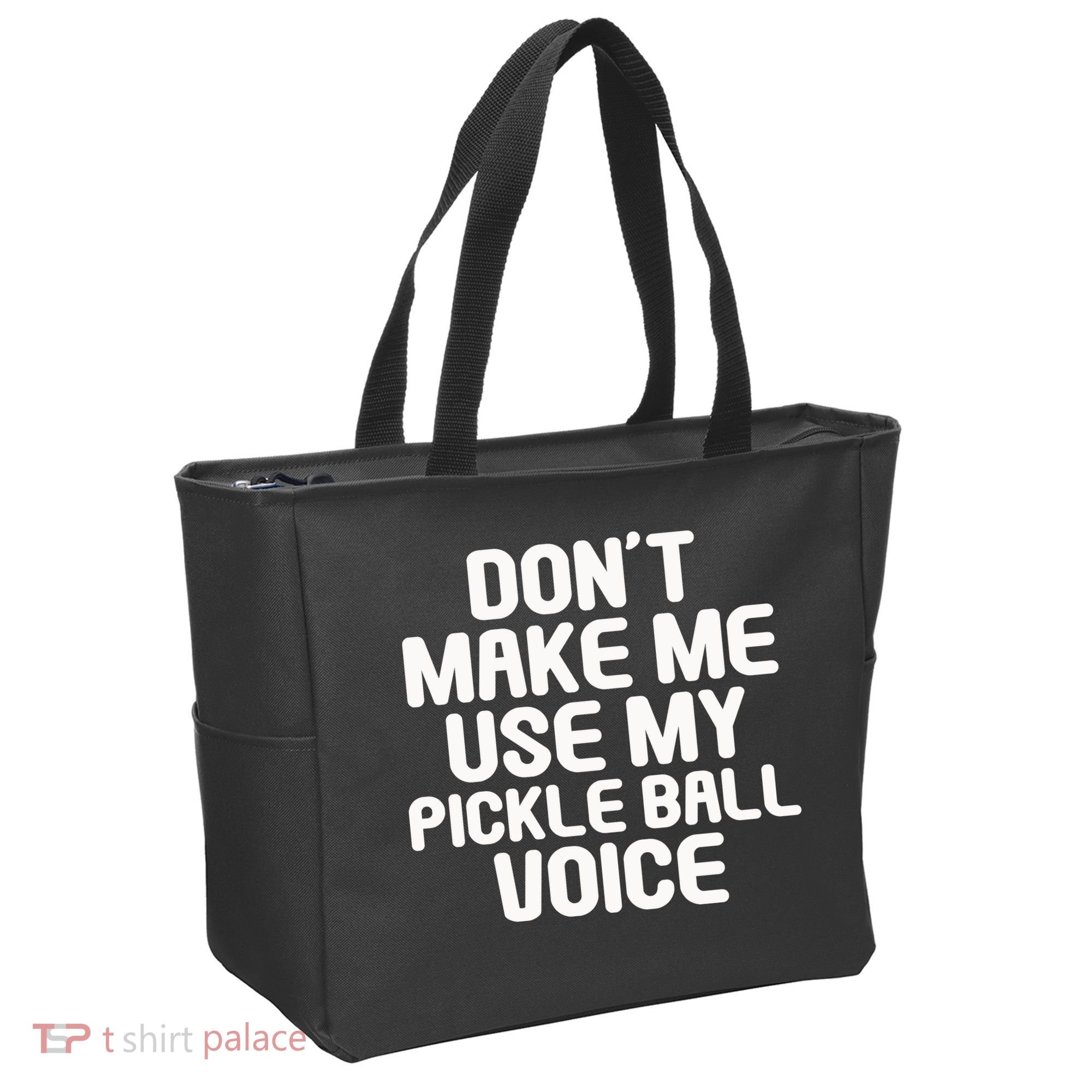 Don’t Make Me Use My Pickleball Voice For Pickleball Player Tote Bag