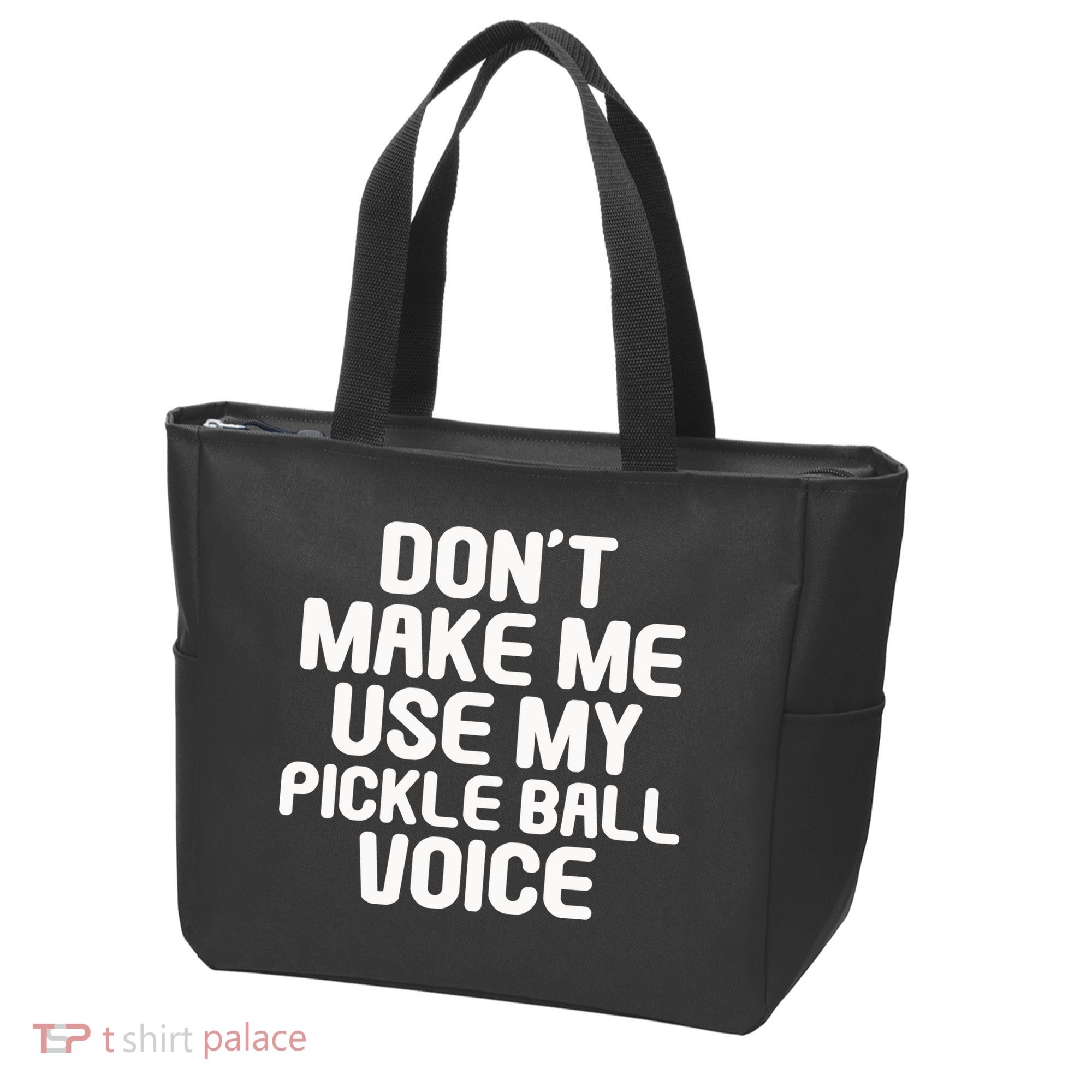 Don’t Make Me Use My Pickleball Voice For Pickleball Player Tote Bag