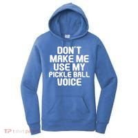 Don’t Make Me Use My Pickleball Voice For Pickleball Player Women's Hoodie thumb 0
