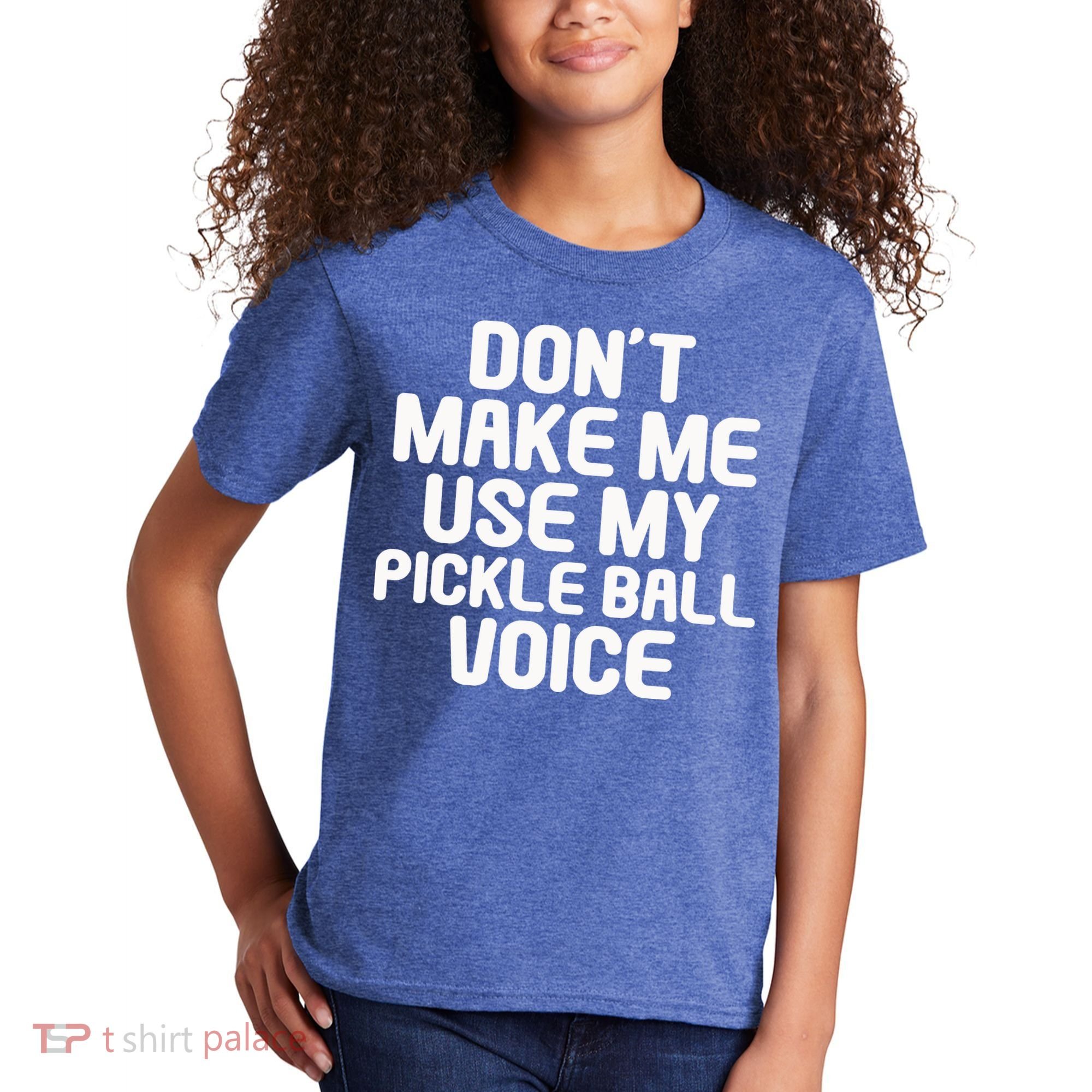 Don’t Make Me Use My Pickleball Voice For Pickleball Player Kids T-Shirt
