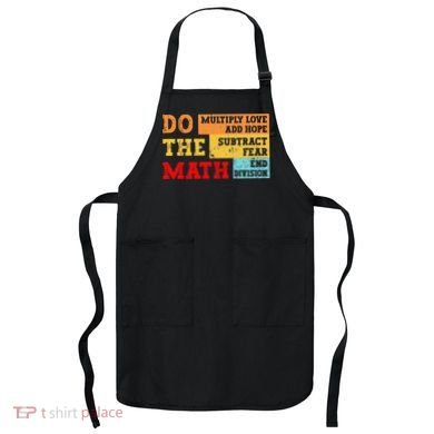 Do Math Multiply Love Add Hope Subtract Fear End Division Apron