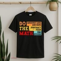 Do Math Multiply Love Add Hope Subtract Fear End Division T-Shirt thumb 2