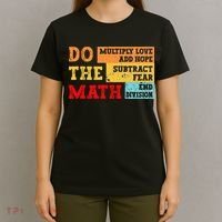 Do Math Multiply Love Add Hope Subtract Fear End Division T-Shirt thumb 4