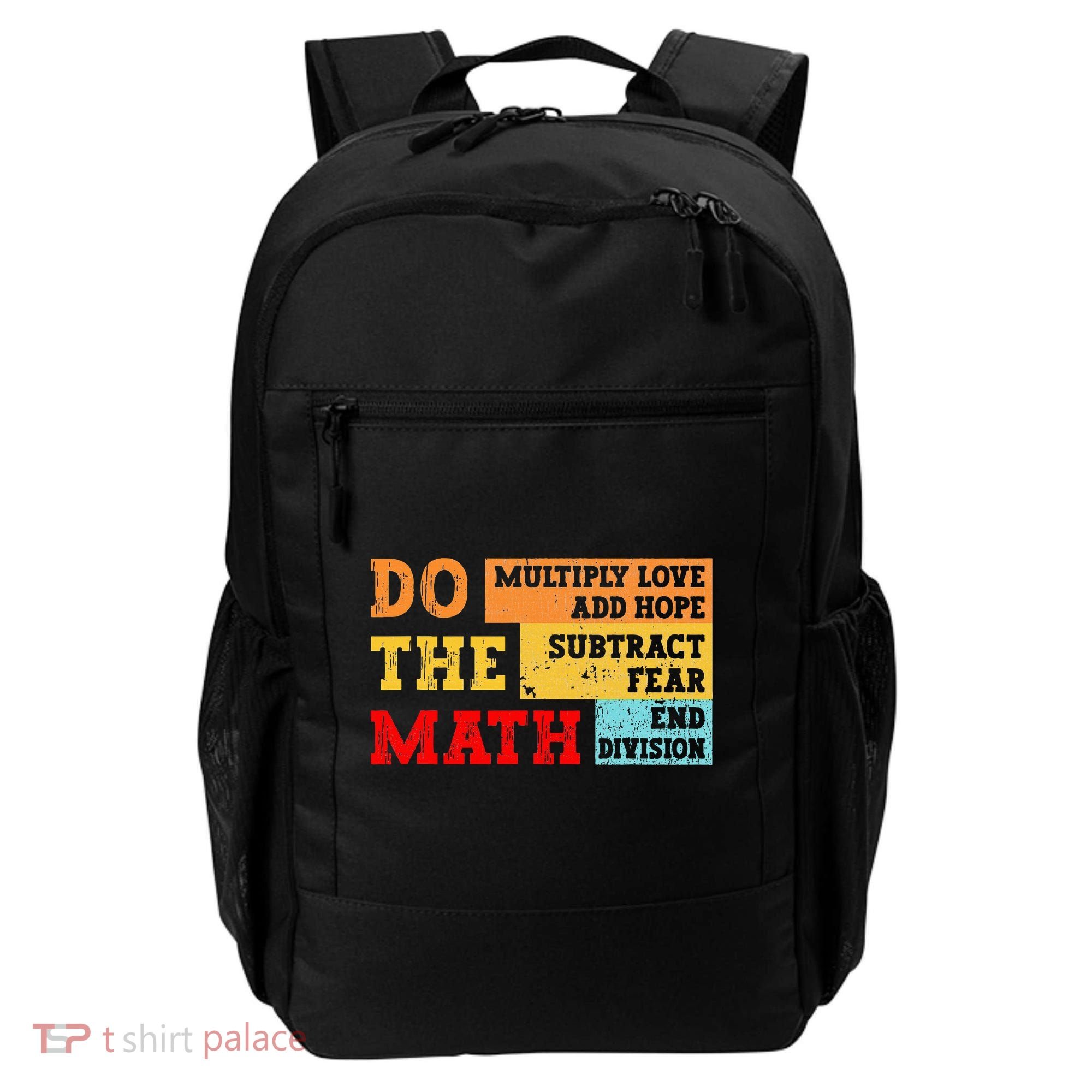 Do Math Multiply Love Add Hope Subtract Fear End Division Backpack
