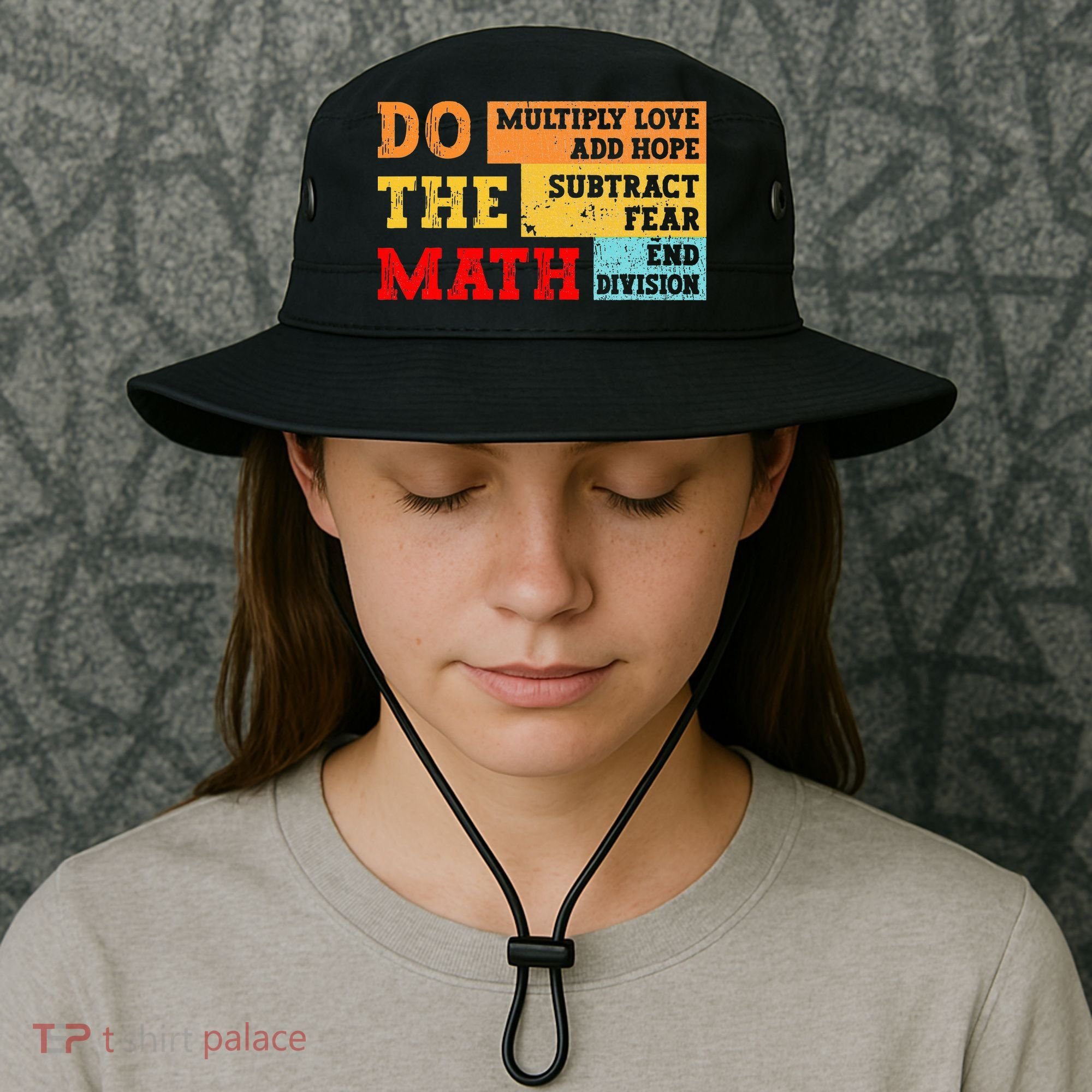 Do Math Multiply Love Add Hope Subtract Fear End Division Bucket Hat