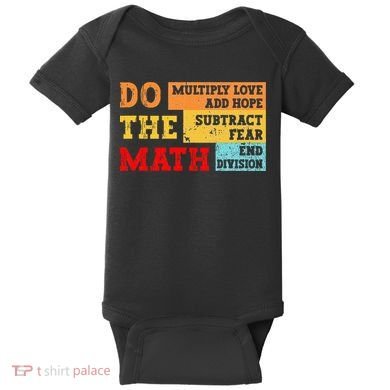 Do Math Multiply Love Add Hope Subtract Fear End Division Baby Bodysuit