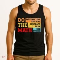 Do Math Multiply Love Add Hope Subtract Fear End Division Tank Top thumb 3