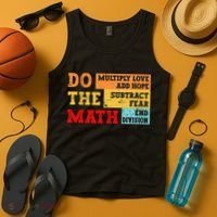 Do Math Multiply Love Add Hope Subtract Fear End Division Tank Top thumb 4