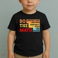 Do Math Multiply Love Add Hope Subtract Fear End Division Toddler T-Shirt thumb 2