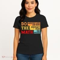 Do Math Multiply Love Add Hope Subtract Fear End Division Women's T-Shirt thumb 4