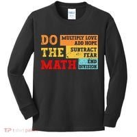 Do Math Multiply Love Add Hope Subtract Fear End Division Kids Long Sleeve Shirt thumb 0