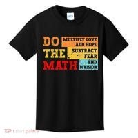 Do Math Multiply Love Add Hope Subtract Fear End Division Kids T-Shirt thumb 0