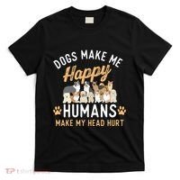 Dogs Make Me Happy Dog Lover Dog Owner Dog Mom Dog Dad T-Shirt thumb 0