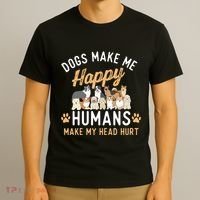 Dogs Make Me Happy Dog Lover Dog Owner Dog Mom Dog Dad T-Shirt thumb 3